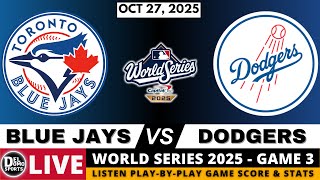 TORONTO BLUE JAYS VS LOS ANGELES DODGERS ⚾️ MLB World Series Game 3 - Play-by-Play OCT 27, 2025