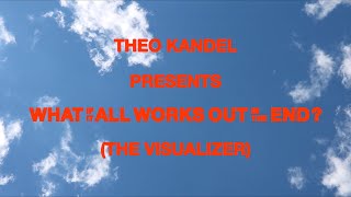 Theo Kandel - What if it all works out in the end? (Official Visualizer)