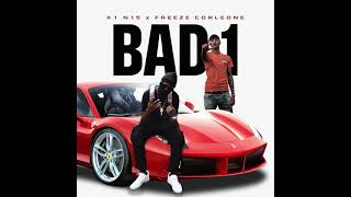 K1 N15 - Bad 1 feat. Freeze Corleone