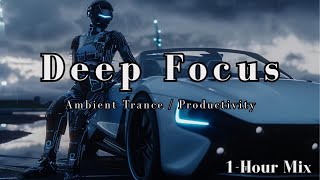 Deep Focus Drive – Chill Trance for Work & Study