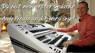 Du bist mein erster Gedanke 2024 ❤️ Andy Preus an der Wersi Orgel 🎹 Instrumental Cover 4K