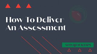 How To Deliver An Assessment
