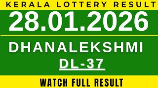 KERALA LOTTERY DHANALEKSHMI DL-37| LIVE LOTTERY RESULT TODAY 28.01.2026| KERALA LOTTERY TODAY|