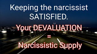 Keeping the #narcissist satisfied. Your #devaluation equals narcissistic supply. #npd #narcissism