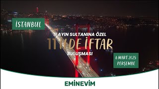 11 Ayın Sultanına Özel 11 İlde İftar Buluşmaları - İstanbul Anadolu