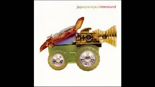 Ju Ju Space Jazz - The Next Level [Bonus Track]