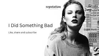 I Did Something Bad Song by Taylor Swift