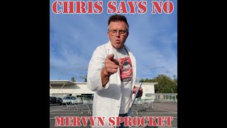 Mervyn Sprocket - Chris Says No (Official Music Video)