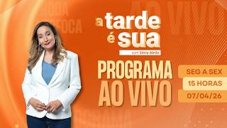 A Tarde é Sua (Ao Vivo) 07/04/2026