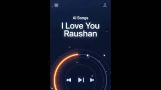 AI Hindi Song: I Love You Raushan v1