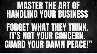 "Master Your Peace: Forget Their Opinions"