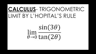 Calculus- Trigonometric limit by l'hopital's rule!!