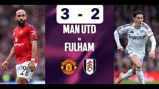 MANCHESTER UNITED 3-2 FULHAM ALL GOALS AND HIGHLIGHTS.