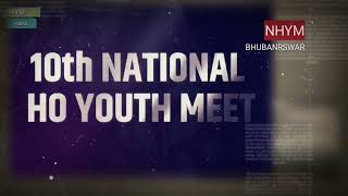 NHYM,VERBASA, BHUBANESWAR !! National Ho Youth Meet @selaisundi