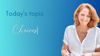 What Choices Are You Making | Val Neenan