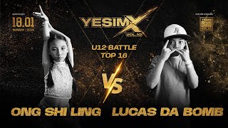 Ong Shi Ling VS Lucas Da Bomb | U12 Battle Top16 | Yesim vol.10 Malaysia