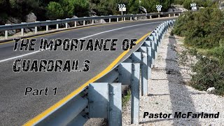 Pastor McFarland - "The Importance of Guardrails -Part 1"
