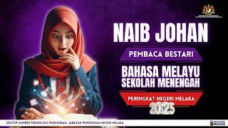 NAIB JOHAN PEMBACA BESTARI BAHASA MELAYU SEKOLAH MENENGAH PERINGKAT NEGERI MELAKA 2025