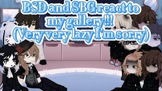 BSD and SBG react to my gallery | Very very lazy | Tyden | SKK? | lobotomy kirishima 😥