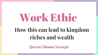Work Ethic: How this Can Lead to Kingdom Riches and Wealth