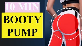 10 MINUTES BOOTY PUMP WORKOUT.