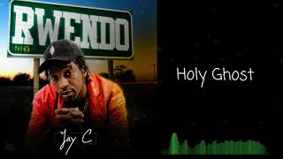 Jay C Actor-Holy Ghost(Official Audio)