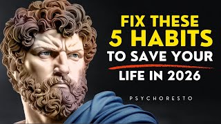 5 Habits That Will DESTROY Your Life in 2026 — FIX THEM NOW | STOICISM