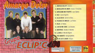 Grupo Eclip'C -  Álbum/Amargo dolor