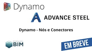 03 - Curso Dynamo Advance Steel - Nós e Conectores