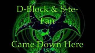 D-Block & S-te-Fan - Came Down Here