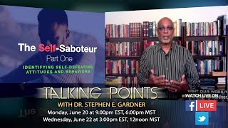 Talking Points  |  The Self Saboteur – Part One:  Identifying Self Defeating Attitudes