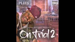 Plies - Workin ft. @ThaRealXtra (Prod. by D-Rich ) [On Trial 2 Mixtape]