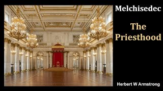 Melchisedec - The Priesthood by Herbert W Armstrong