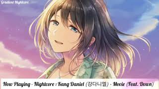 【Nightcore】→ Kang Daniel (강다니엘) - Movie (Feat. Dvwn)