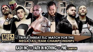 Ka$h Inc. vs. Faith N Nothing vs. PME(c) MEGA Tag Team Title TLC Match {MEGA Night of Champions 25}