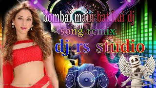 mumbai mein baat hui dilli dil mile dj song/dj rs studio /dj song