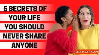 5 Things you should never share anyone | 5 Secrets of your life