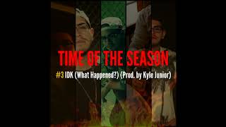 TeeZeeAye - IDK (What Happened?) (Prod. By Kyle Junior)