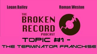 TBRP! - TOPIC #1 - The Terminator Franchise