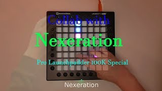 Alanko x Nexeration \ Pro Launchpadder 100K Special [4K]