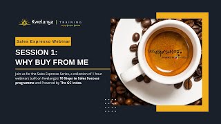 Sales Espresso Webinar - Session 1: Why Buy from Me