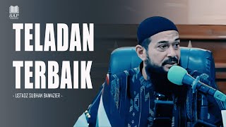 TELADAN TERBAIK⁉️| USTADZ SUBHAN BAWAZIER