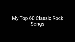 My Top 60 Classic Rock Songs