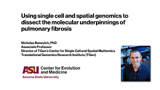 Nicholas Banovich - Spatial genomics to dissect the molecular underpinnings of pulmonary fibrosis