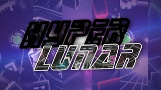 FINALLY! | HyperLunar by Zoroa GD, MrLorenzo (Me) and Bronks | Geometry Dash 2.113