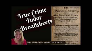 True Crime, Tudor-Style: How Pamphlets Spread Stories of Murder and Witchcraft