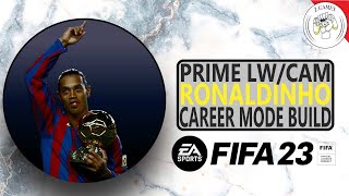 RONALDINHO Gaúcho Left Wing (LW) & Center Attacking Midfielder (CAM) Build for FIFA 23 Career Mode