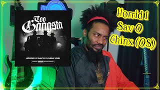 Horrid1 x Sav’O x Chinx (OS) - Too Gangsta | Lyricist Reaction