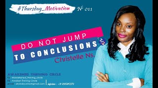 DO NOT JUMP TO CONCLUSIONS | MOTIVATIONAL SPEECH | Christelle N. | ATC