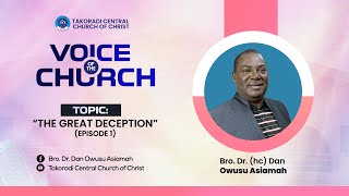 "The Great Deception - Episode 1" - Bro. Dr. Dan Owusu Asiamah (07/09/25)